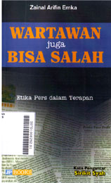 Wartawan Juga Bisa Salah : etika pers dalam terapan