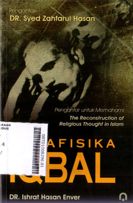 Metafisika Iqbal : pengantar untuk memahami the recontruction of religious thought in islam