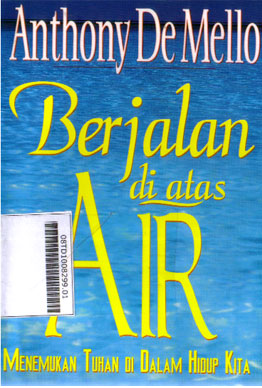 Berjalan Di Atas Air : menemukan Tuhan di dalam hidup kita