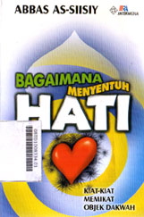 Bagaimana Menyentuh Hati : kiat-kiat memikat objek dakwah