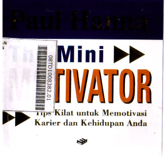 The Mini Motivator : tips kilat untuk memotivasi karier dan kehidupan anda