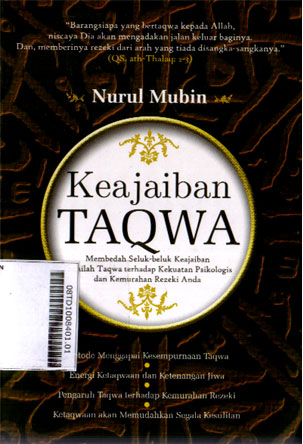 Keajaiban Taqwa : membedah seluk-beluk keajaiban fadhilah taqwa terhadap kekuatan psikologis dan kemurahan rezeki anda