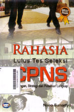 Rahasia Lulus Tes Seleksi CPNS : bimbingan, strategi dan pelatihan lengkap