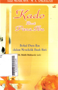 Kado Buat Para Ibu : bekal para Ibu dalam mendidik buah hati