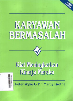 Karyawan Bermasalah : kiat meningkatkan kinerja mereka