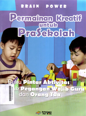 Permainan Kreatif Untuk Prasekolah : buku pintar aktivitas untuk pegangan wajib guru dan orang tua
