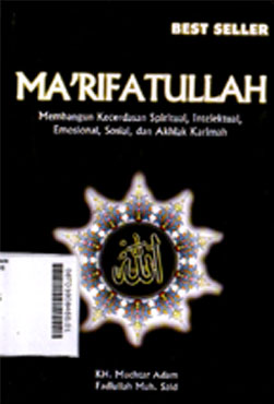 Marifatullah : membangun kecerdasan spiritual, intelektual, emosional, sosial, dan akhlak karimah