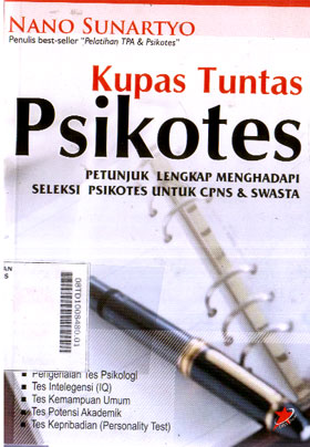 Kupas Tuntas Psikotes : petunjuk lengkap menghadapi seleksi