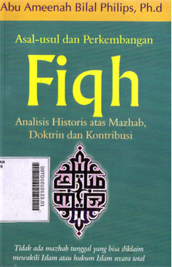 Asal-Usul Perkembangan Fiqh : analisis historis atas mazhab, doktrin dan kontribusi