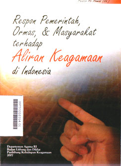 Respon Pemerintah, Ormas Dan Masyarakat Terhadap Aliran Keagamaan Di Indonesia