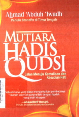 Mutiara Hadis Qudsi : jalan menuju kemuliaan dan kesucian hati