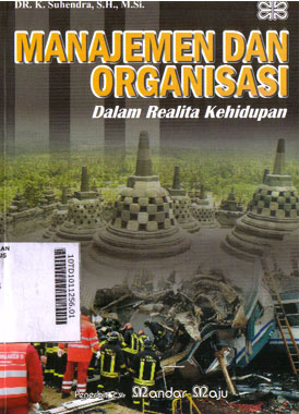 Manajemen Dan Organisasi : dalam realita kehidupan