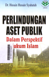 Perlindungan Aset Publik : dalam perspektif hukum islam