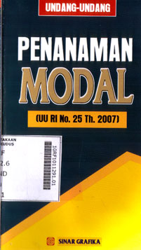 Undang-Undang Penanaman Modal : UU RI No. 25 Th. 2007