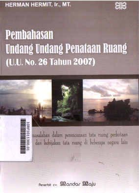 Pembahasan Undang-Undang Penataan Ruang ( UU No. 26 Tahun 2007)