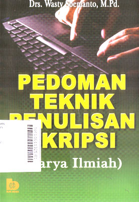 Pedoman Teknik Penulisan Skripsi : (karya ilmiah)
