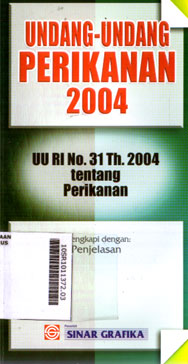 Undang-Undang Perikanan 2004 : UU RI No. 31 Th. 2004 tentang perikanan