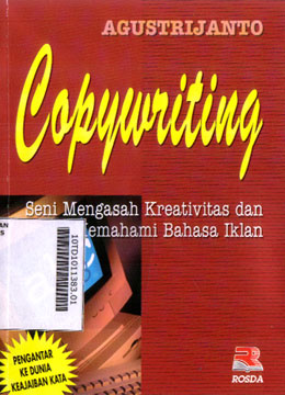 Copywriting : seni mengasah kreativitas dan memahami bahasa iklan