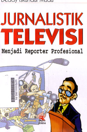 Jurnalistik Televisi : menjadi reporter profesional