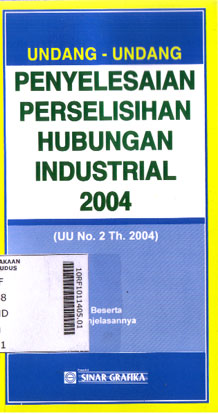 Undang-Undang Penyelesaian Perselisihan Hubungan Industrial 2004 : (UU No. 2 Th. 2004)