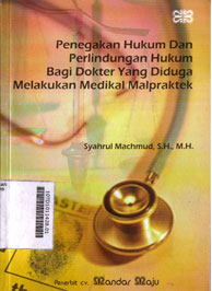 Penegakan Hukum Dan Perlindungan Hukum Bagi Dokter Yang Diduga Melakukan Medikal Malpraktek