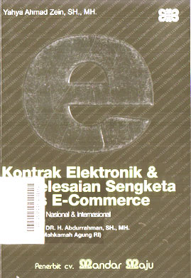 Kontrak Elektronik Dan Penyelesaian Sengketa Bisnis E-Commerce : dalam transaksi nasional dan internasional