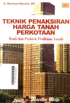 Teknik Penaksiran Harga Tanah Perkotaan : teori dan praktek penilaian tanah