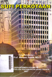 Sufi Perkotaan : menguak fenomena spiritual fenomena spiritual di tengah kehidupan modern