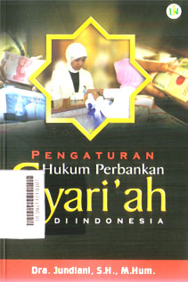 Pengaturan Hukum Perbankan Syari\'ah di Indonesia