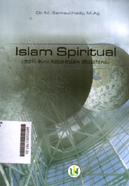 Islam Spiritual : cetak-biru keserasian eksistensi