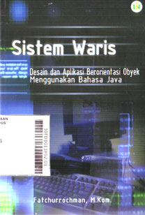 Sistem Waris : Desain dan Aplikasi Berorientasi Obyek Menggunakan Bahasa Java