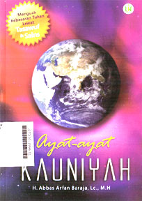 Ayat-Ayat Kauniyah : analisis kitab tafsir isyari (sufi) Imam al-Qusyairi terhadap beberapa ayat akuniyah dalam al-qur\'an