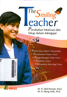 The Smiling Teacher : perubahan motivasi dan sikap dalam mengajar