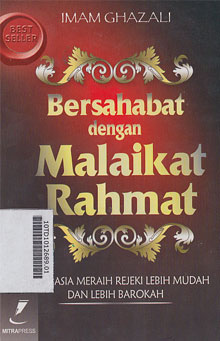 Bersahabat Dengan Malaikat Rahmat : 57 rahasia meraih rejeki lebih mudah dan lebih barokah