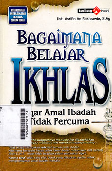 Bagaimana Belajar Ikhlas : agar amal ibadah tidak percuma