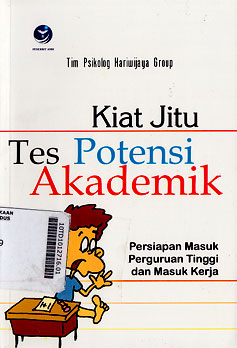 Kiat Jitu Tes Potensi Akademik : persiapan masuk perguruan tinggi dan masuk kerja