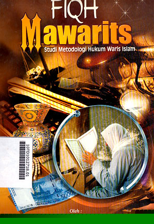 Fiqh Mawarits : studi metodologi hukum waris Islam