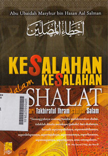 Kesalahan-Kesalahan Dalam Shalat : dari takbiratul ihram sampai salam