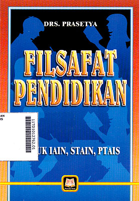 Filsafat Pendidikan : untuk UIN, STAIN, PTAIS