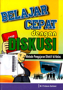 Belajar Cepat Dengan Diskusi : metode pengajaran efektif di kelas