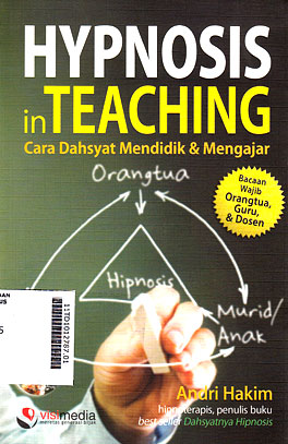 Hypnosis in Teaching : cara dahsyat mendidik dan mengajar