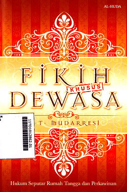 Fikih Dewasa : hukum seputar rumah tangga dan perkawinan