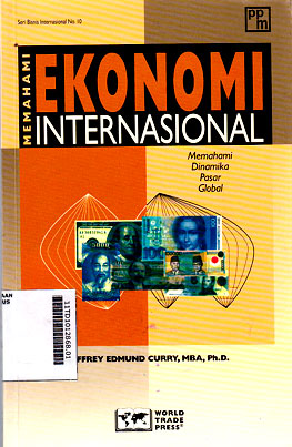 Memahami Ekonomi Internasional : memahami dinamika pasar global