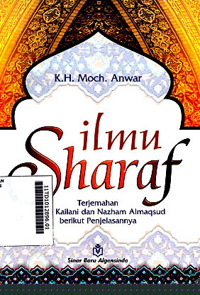 Ilmu Sharaf : terjemahan matan kailani dan nazham al maqsud berikut penjelasannnya