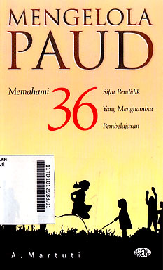 Mengelola PAUD : memahami 36 sifat pendidik yang menghambat pembelajaran