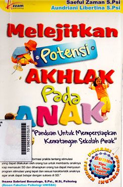 Melejitkan Potensi Akhlak Pada Anak : panduan untuk mempersiapkan kematangan sekolah anak