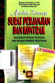 Aneka Konsep Surat Perjanjian Dan Kontrak : dilengkapi dengan tuntunan bagi pejabat pembuat akta tanah