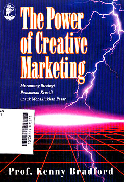 The Power Of Creative Marketing : merancang strategi pemasaran kreatif untuk menaklukkan pasar