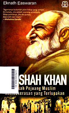 Badshah Khan : kisah pejuang muslim antikekerasan yang terlupakan
