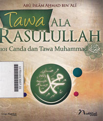 Tawa Ala Rasulullah : 101 canda dan tawa Muhammad SAW